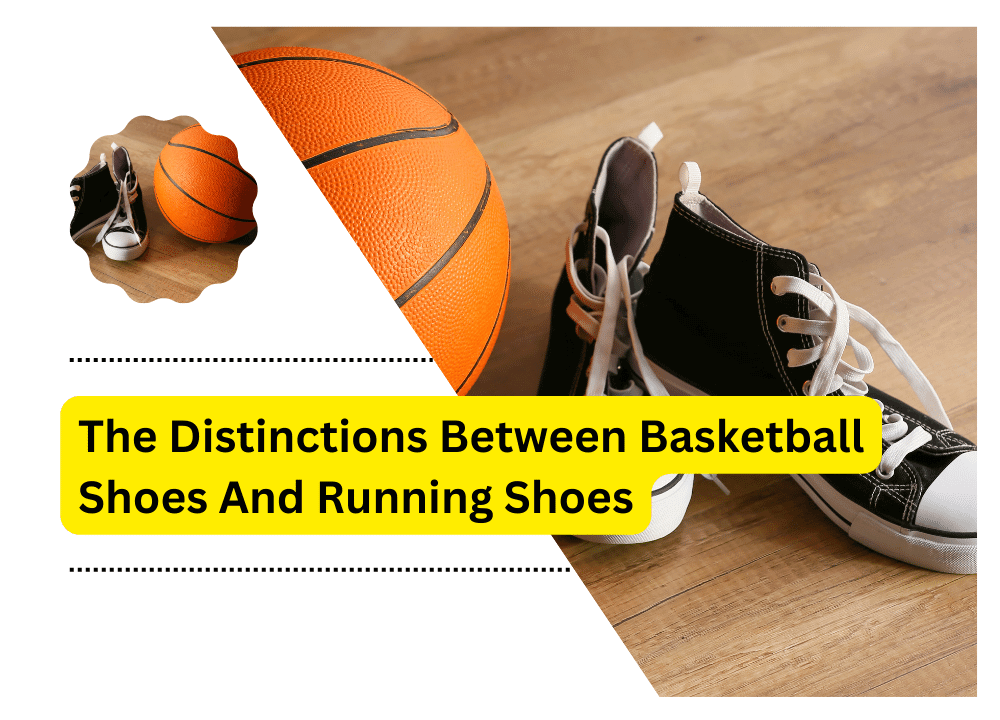 The Distinctions Between Basketball Shoes And Running Shoes